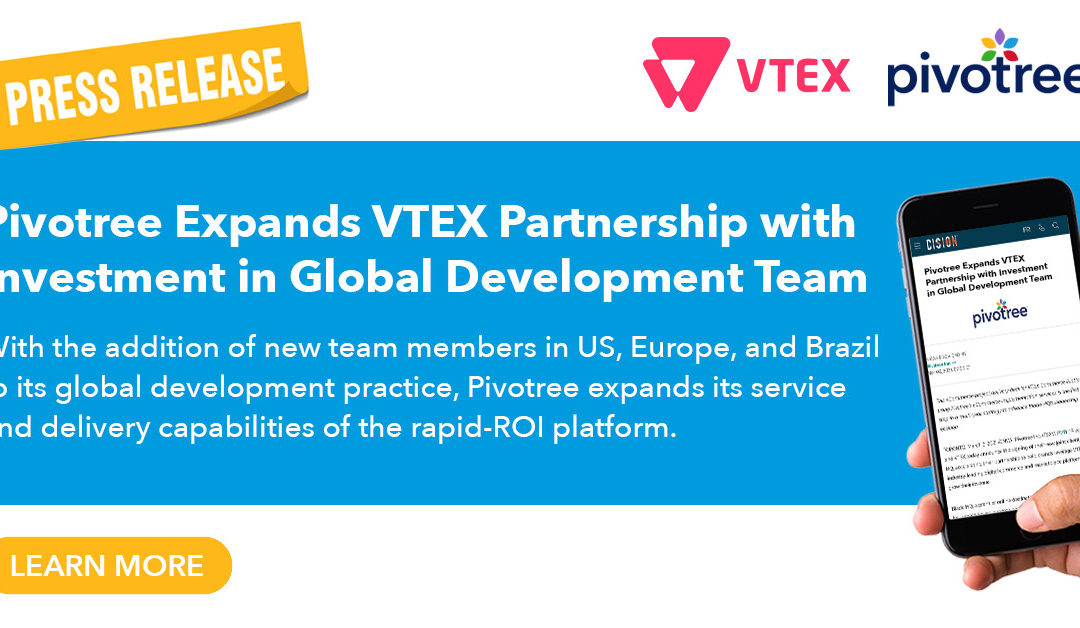 Pivotree Expands VTEX Partnership with Investment in Global Development Team