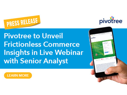 Pivotree to Unveil Frictionless Commerce Insights in Live Webinar with Senior Analyst