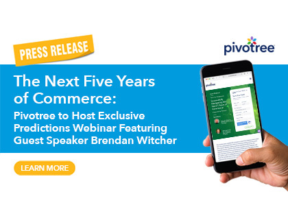 The Next Five Years of Commerce: Pivotree to Host Exclusive Predictions Webinar Featuring Guest Speaker Brendan Witcher