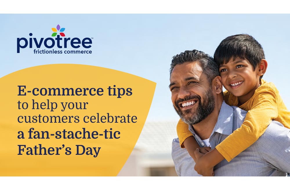 E commerce tips to help your customers celebrate a fan stache tic father's day