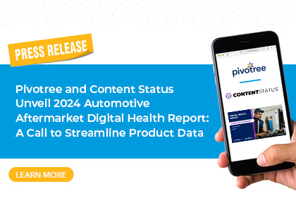 Pivotree and Content Status Unveil 2024 Automotive Aftermarket Digital Health Report: A Call to Streamline Product Data