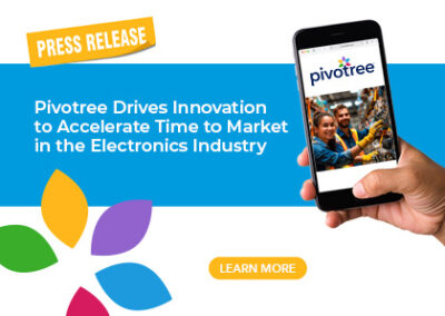 Pivotree Drives Innovation to Accelerate Time to Market in the Electronics Industry